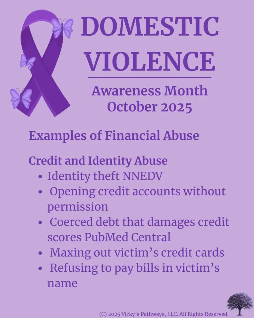 Credit and Identity Abuse
Identity theft ο»ΏNNEDVο»Ώ
Opening credit accounts without permission
Coerced debt that damages credit scores ο»ΏPubMed Centralο»Ώ
Maxing out victimβs credit cards
Refusing to pay bills in victimβs name
#DomesticViolence #DV #DVAM2025 #EmploymentInterference #FinancialControl #Isolation #CreditAbuse #IdentityAbuse #Economic Exploitation #ResourceDestruction #FinancialAbuse #VickysPathways